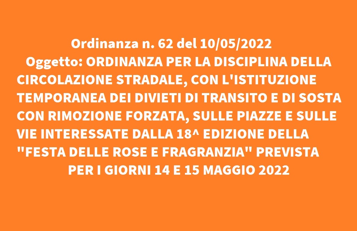 Ordinanza n. 62 del 10/05/2022 - Festa delle Rose e Fragranzia