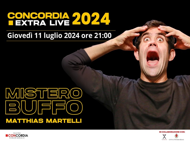 VVE2024 CONCORDIA EXTRA LIVE: MATTHIAS MARTELLI in Mistero Buffo